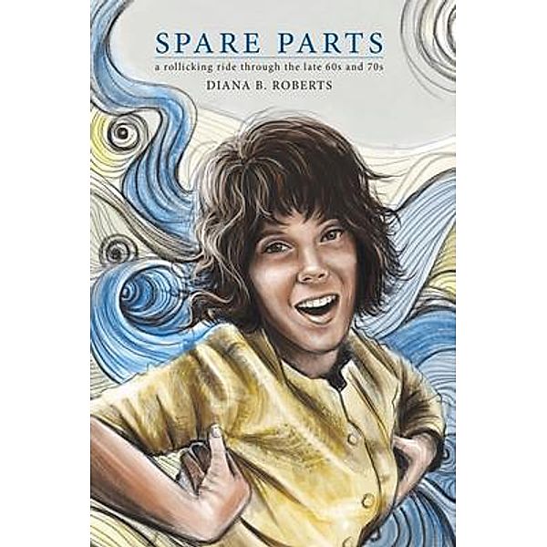 Spare Parts / Diana Roberts, Diana B. Roberts