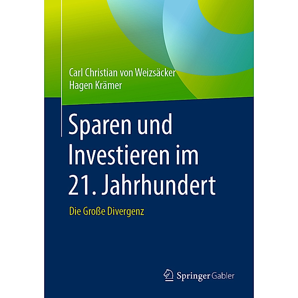 Sparen und Investieren im 21. Jahrhundert, Carl Christian von Weizsäcker, Hagen Krämer