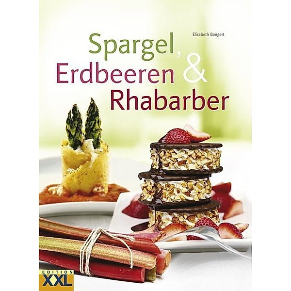 Spargel, Erdbeeren & Rhababer, Elisabeth Bangert