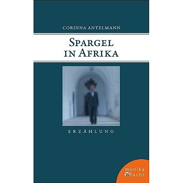 Spargel in Afrika, Corinna Antelmann