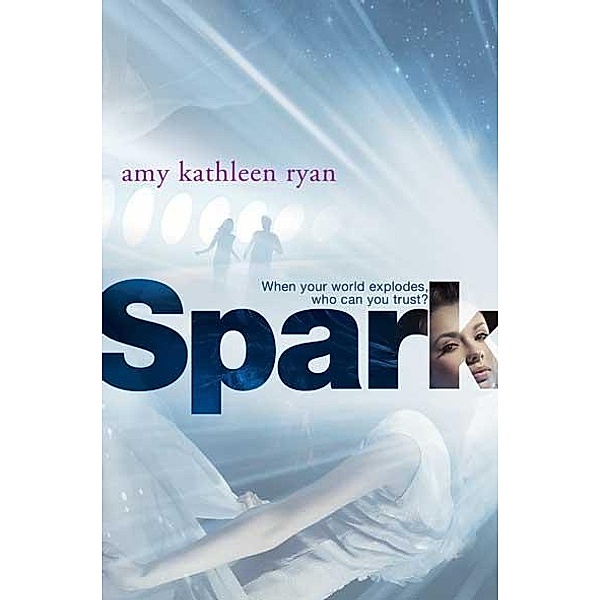 Spark, Amy Kathleen Ryan