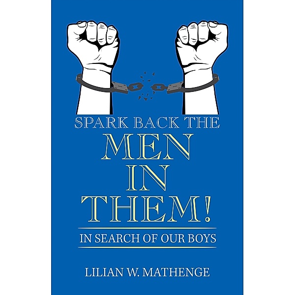 Spark Back the Men in Them!, Lilian W. Mathenge