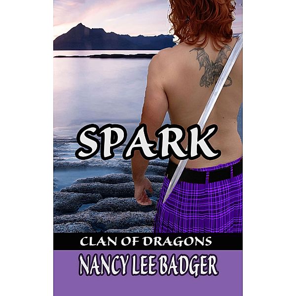 Spark (Clan of Dragons, #1) / Clan of Dragons, Nancy Lee Badger