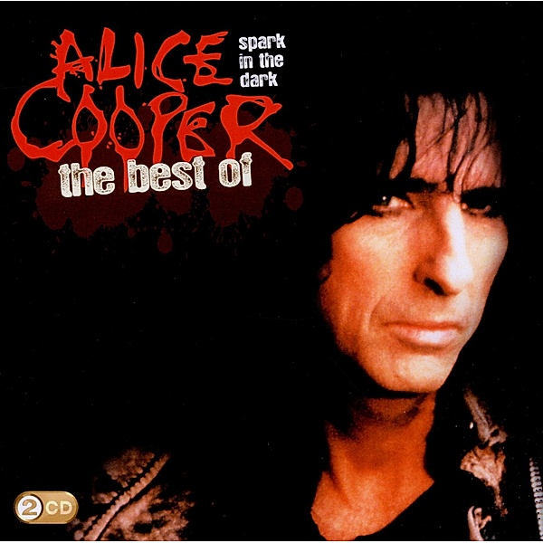 Spark In The Dark: The Best Of Alice Cooper, Alice Cooper