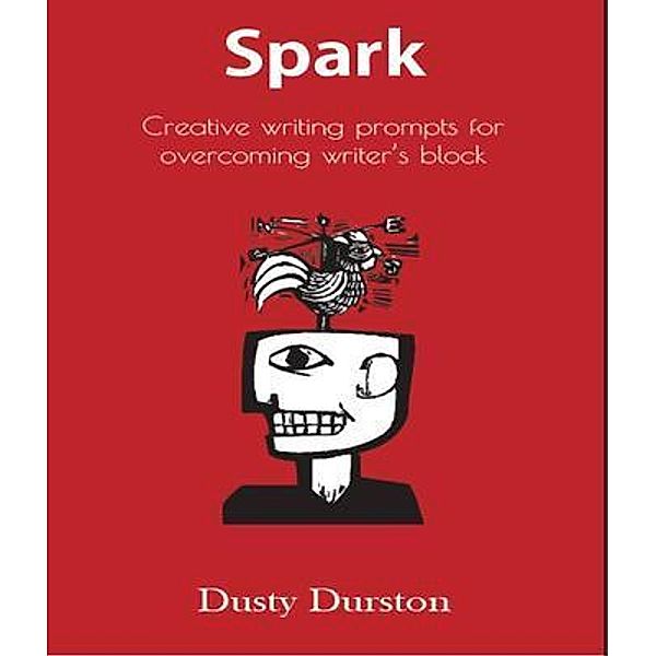 Spark / Novel Treasure Publishing LLC, Dusty Durston