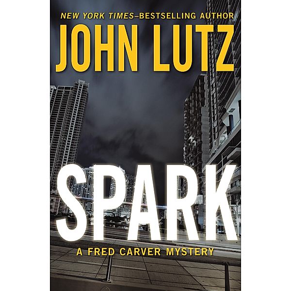 Spark / The Fred Carver Mysteries, John Lutz