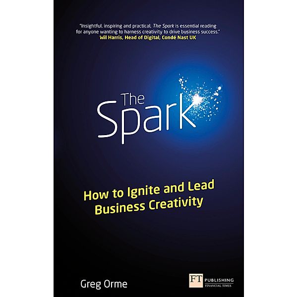 Spark, The / FT Publishing International, Greg Orme