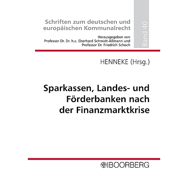 Sparkassen, Landes- und Förderbanken nach der Finanzmarktkrise / Schriften zum deutschen und europäischen Kommunalrecht