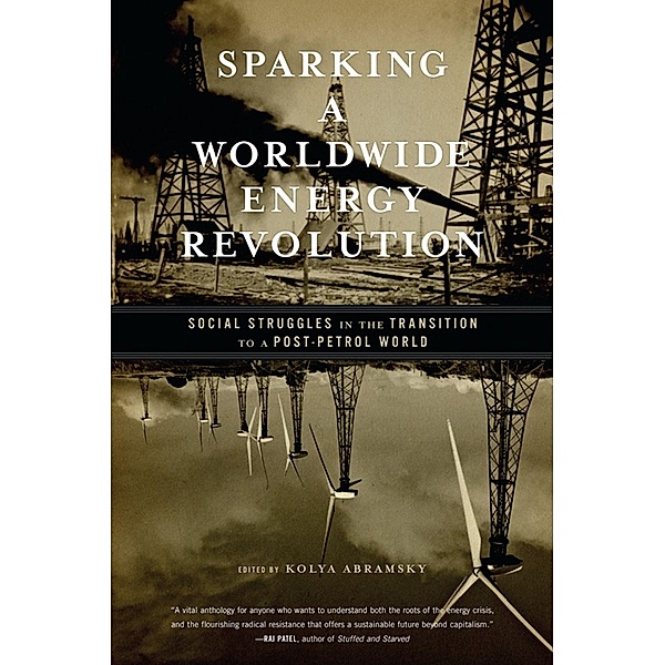Sparking a Worldwide Energy Revolution / AK Press, Kolya Abramsky
