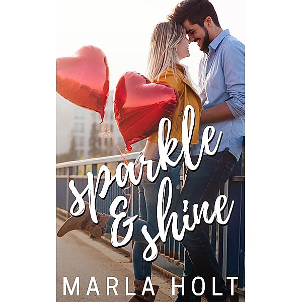 Sparkle & Shine (Try Again Series, #2) / Try Again Series, Marla Holt