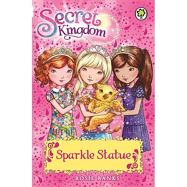 Sparkle Statue / Secret Kingdom Bd.27, Rosie Banks