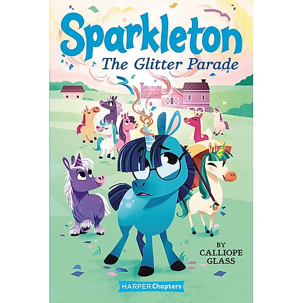 Sparkleton #2: The Glitter Parade / Sparkleton Bd.2, Calliope Glass