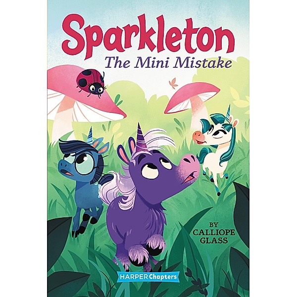 Sparkleton #3: The Mini Mistake / Sparkleton Bd.3, Calliope Glass