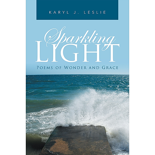 Sparkling Light, Karyl J. Leslie