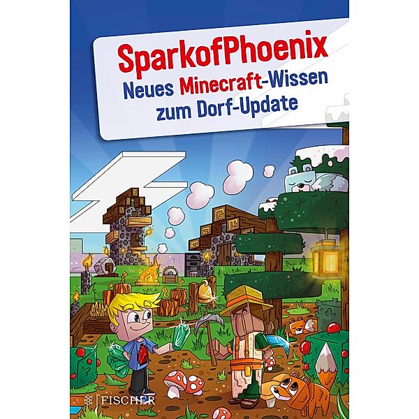 SparkofPhoenix: Neues Minecraft-Wissen zum Dorf-Update / SparkofPhoenix Bd.3, SparkofPhoenix