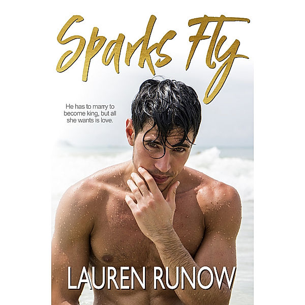 Sparks Fly, Lauren Runow