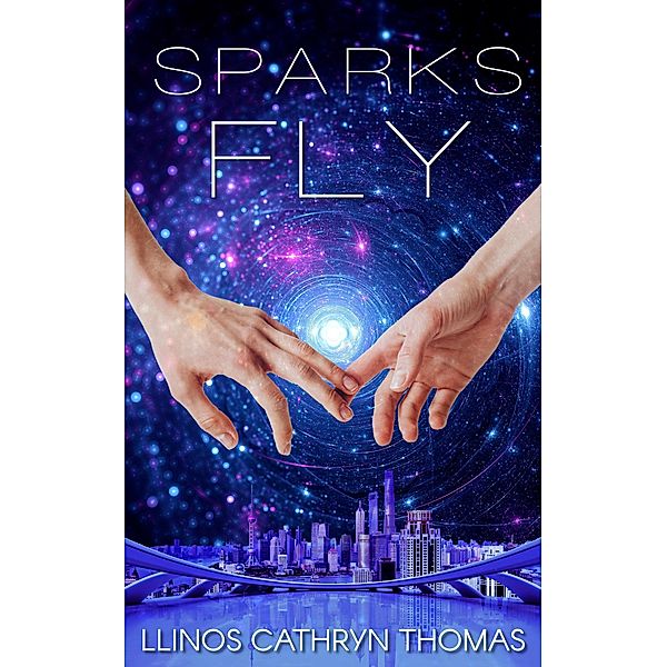 Sparks Fly: An F/F Space Romance, Llinos Cathryn Thomas