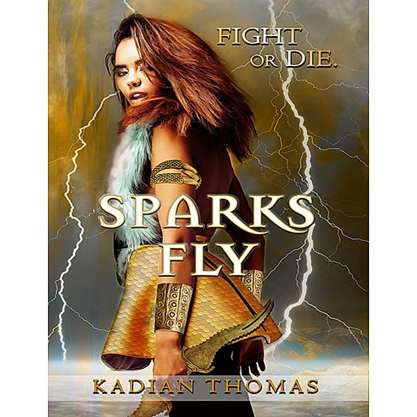 Sparks Fly / Sea Dragon Press, Kadian Thomas