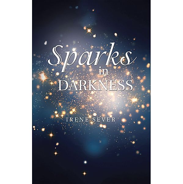 Sparks in Darkness, Irene Sever