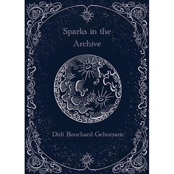 Sparks in the Archive, Didi Bouchard-Gehorsam