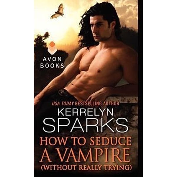 Sparks, K: How to Seduce a Vampire (Without Really Trying), Kerrelyn Sparks