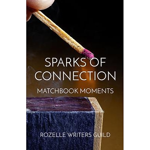 SPARKS OF CONNECTION, Rozelle Writers Guild