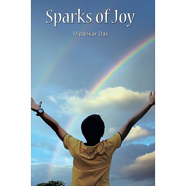 Sparks of Joy, Dipankar Das