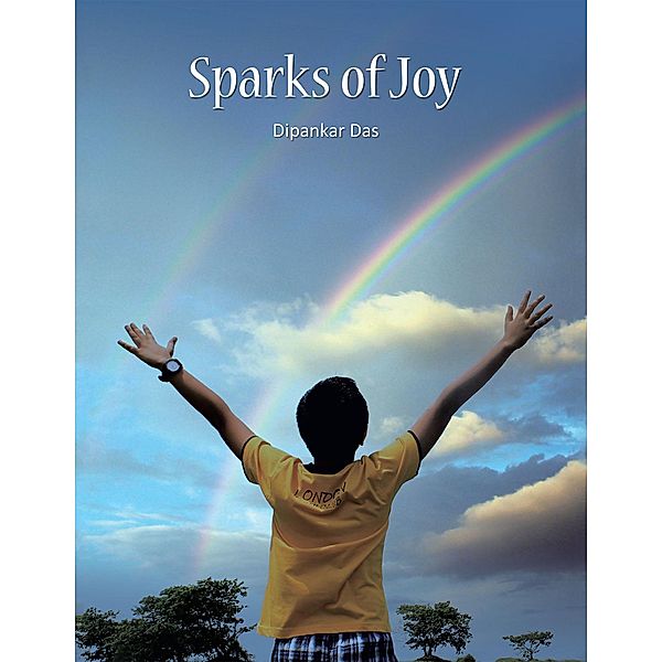 Sparks of Joy, Dipankar Das