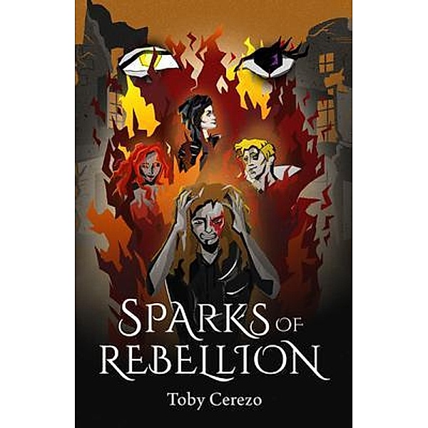 Sparks of Rebellion / Fragments Bd.1, Toby Cerezo