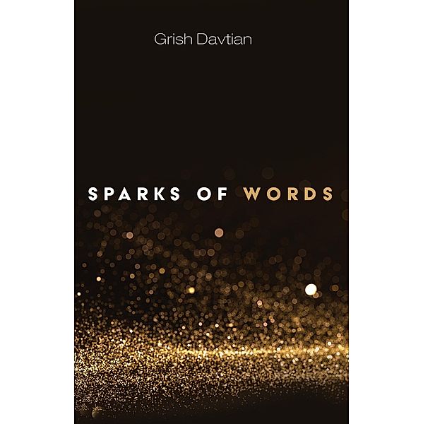 Sparks of Words, Grish Davtian