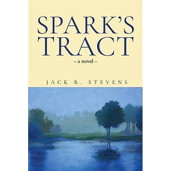 Spark's Tract / Author Reputation Press, LLC, Jack Stevens