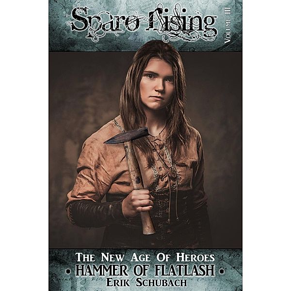 Sparo Rising: Hammer of Flatlash / Sparo Rising, Erik Schubach