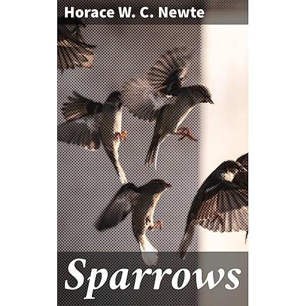 Sparrows, Horace W. C. Newte
