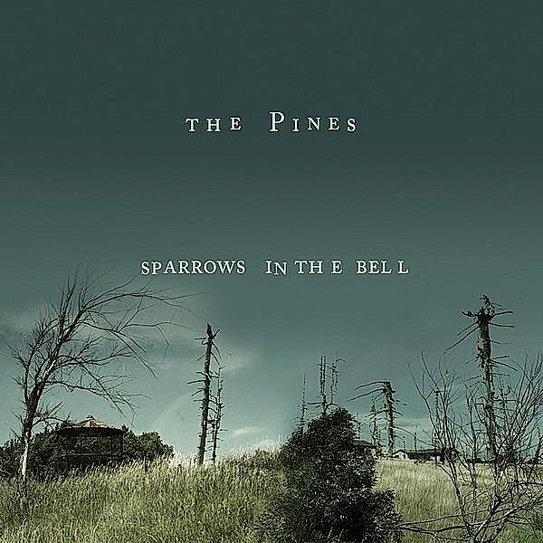 Sparrows In The Bell, Pines