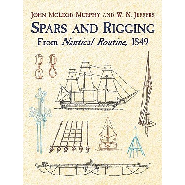 Spars and Rigging / Dover Maritime, John M'Leod Murphy, W. N. Jeffers