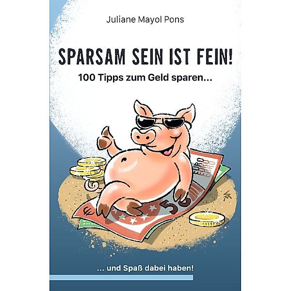 Sparsam sein ist fein!, Juliane Mayol Pons