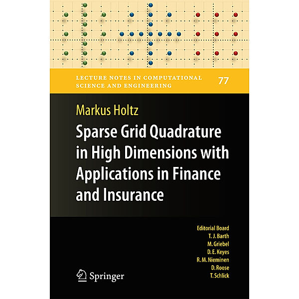 Sparse Grid Quadrature in High Dimensions with Applications in Finance and Insurance, Markus Holtz