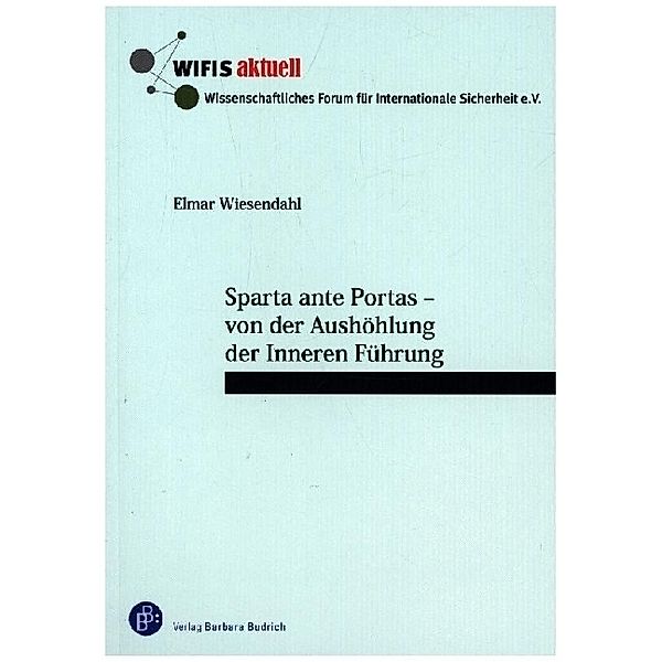 Sparta ante Portas - von der Aushöhlung der Inneren Führung, Elmar Wiesendahl