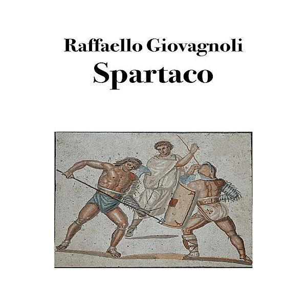 Spartaco, Raffaello Giovagnoli