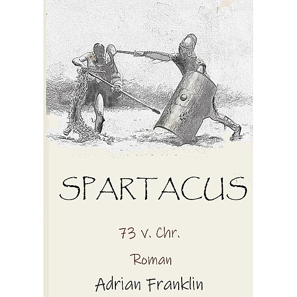 Spartacus 73 v. Chr., Adrian Franklin