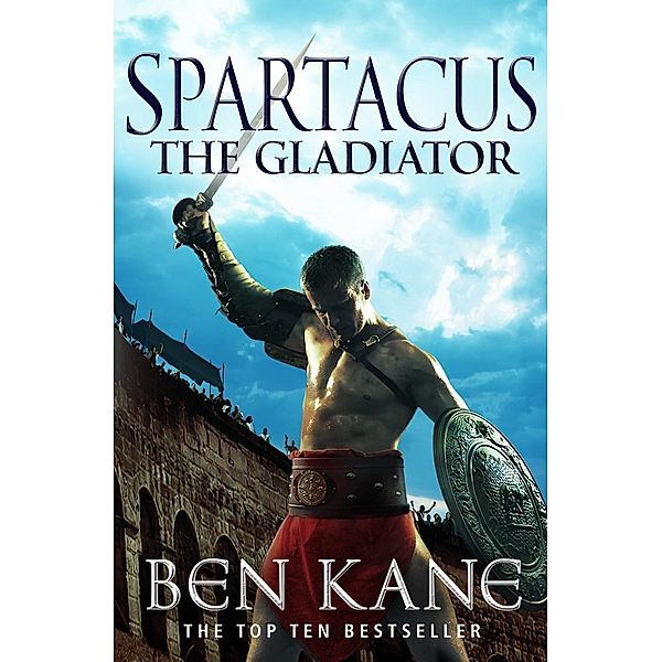 Spartacus: The Gladiator / Spartacus Bd.1, Ben Kane