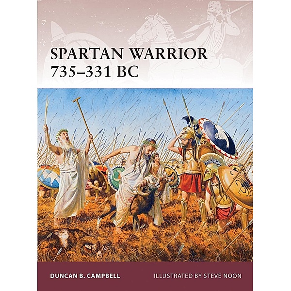 Spartan Warrior 735-331 BC, Duncan B Campbell