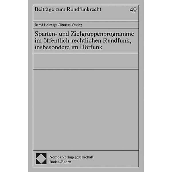 Spartenprogramme und Zielgruppenprogramme im öffentlich-rechtlichen Rundfunk, insbesondere im Hörfunk, Bernd Holznagel, Thomas Vesting