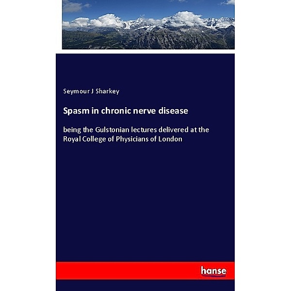 Spasm in chronic nerve disease, Seymour J Sharkey