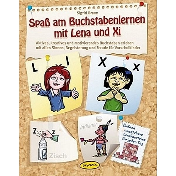 Spaß am Buchstabenlernen mit Lena und Xi, Sigrid Braun