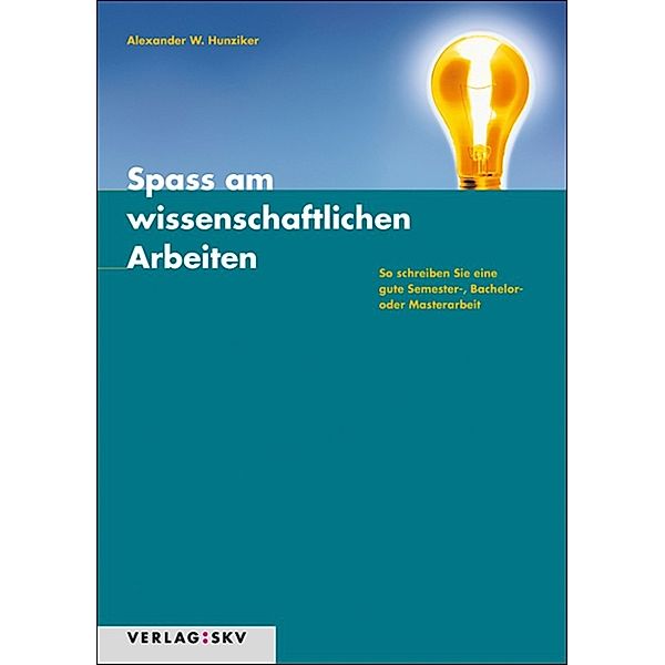 Spass am wissenschaftlichen Arbeiten, Alexander W. Hunziker