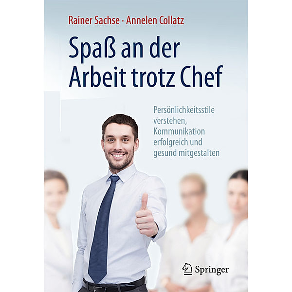 Spaß an der Arbeit trotz Chef, Rainer Sachse, Annelen Collatz