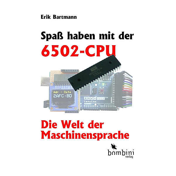 Spass haben mit der 6502-CPU, Erik Bartmann