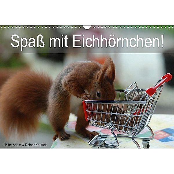 Spaß mit Eichhörnchen! (Wandkalender 2021 DIN A3 quer), Heike Adam