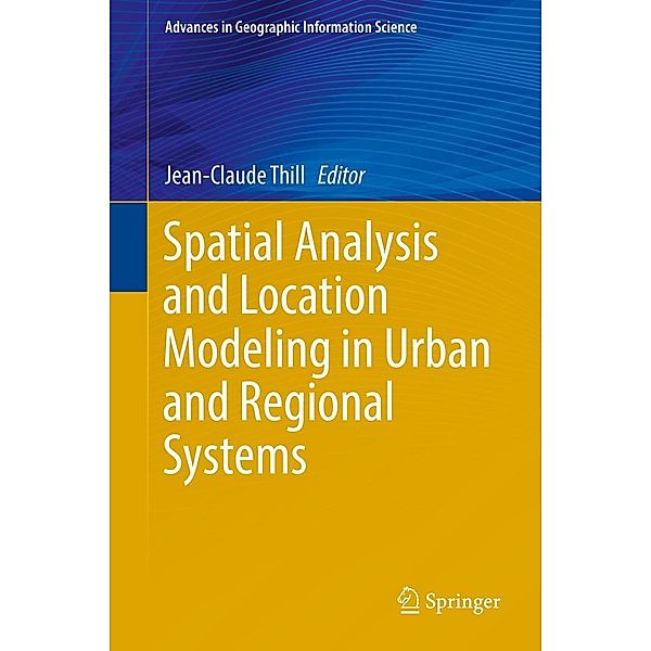 Spatial Analysis and Location Modeling in Urban and Regional Systems / Advances in Geographic Information Science